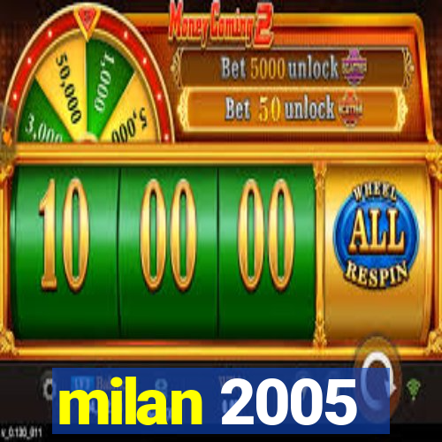 milan 2005